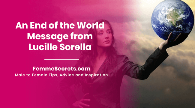 An End of the World Message from Lucille Sorella