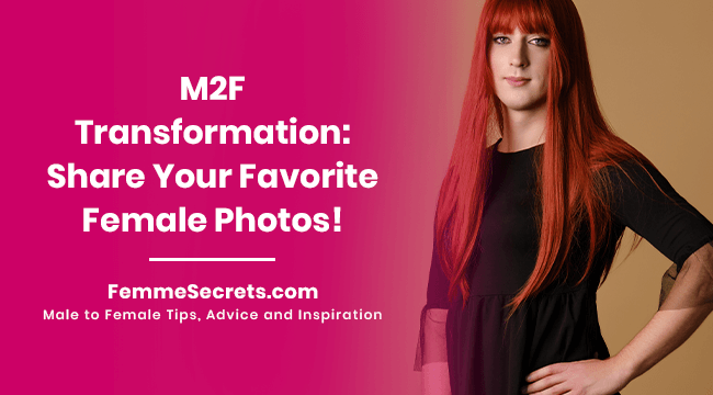 M2F Transformation: Share Your Favorite Female Photos!