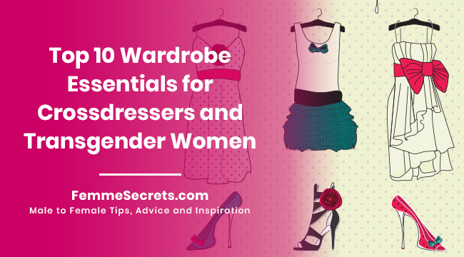 Top 10 Wardrobe Essentials for Crossdressers and Transgender Women