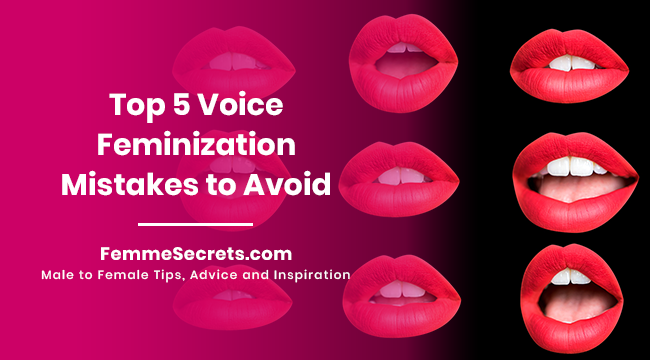Top 5 Voice Feminization Mistakes to Avoid