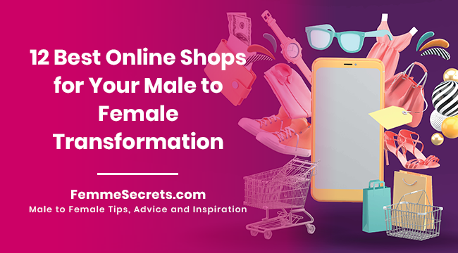 12 Best Online Shops for Your Male to Female Transformation