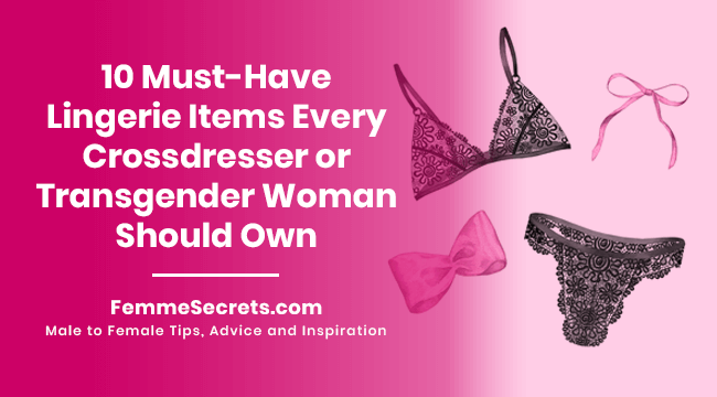 10 Must-Have Lingerie Items Every Crossdresser or Transgender Woman Should Own