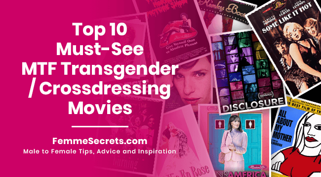 Top 10 Must-See MTF Transgender / Crossdressing Movies