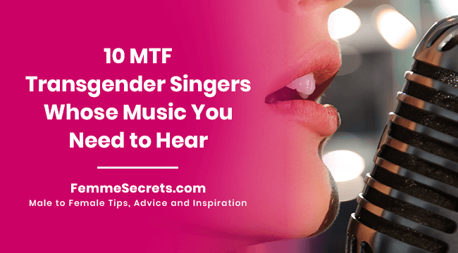 10 MTF Transgender Singers Whose Music You Need to Hear
