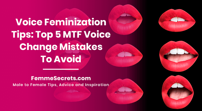 Voice Feminization Tips: Top 5 MTF Voice Change Mistakes To Avoid