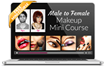 Male to Female Makeup Mini Course.
