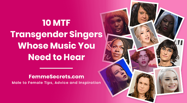 10 MTF Transgender Singers Whose Music You Need to Hear