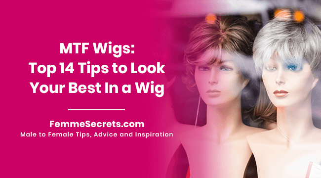 MTF Wigs: Top 14 Tips to Look Your Best In a Wig
