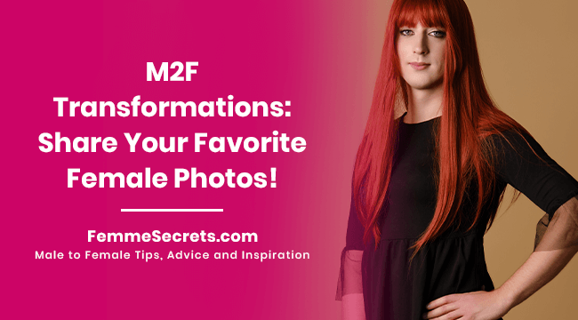 M2F Transformations: Share Your Favorite Female Photos!