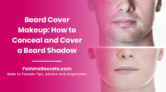 Beard Cover Makeup: How to Conceal and Cover a Beard Shadow